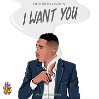 October London – I Want You