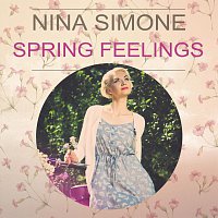 Nina Simone – Spring Feelings