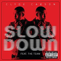 Clyde Carson, The Team – Slow Down
