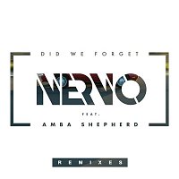NERVO, Amba Shepherd – Did We Forget (Remixes)