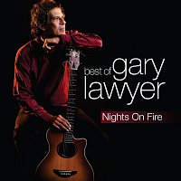 Gary Lawyer – Nights On Fire: The Best Of Gary Lawyer