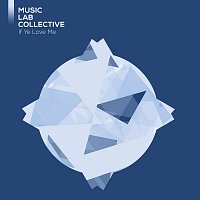 Music Lab Collective – If Ye Love Me (arr. piano)