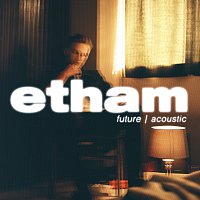 Etham – Future [Acoustic]