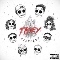 THEY. – Fireside