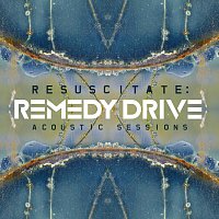 Remedy Drive – Resuscitate: Acoustic Sessions