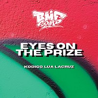 BMF Squad, Kodigo, Lua Lacruz – Eyes On The Prize