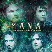 Mana' – El Verdadero Amor Perdona