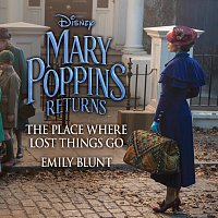 Emily Blunt – The Place Where Lost Things Go [From "Mary Poppins Returns"]