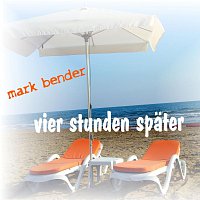 Mark Bender – Vier Stunden spater
