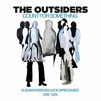 The Outsiders – Count For Something: Albums, Demos, Live, Unreleased 1976-1978