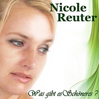 Nicole Reuter – Was gibt es Schoneres