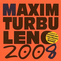 Maxim Turbulenc – 2007