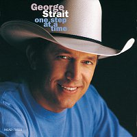 George Strait – One Step At A Time [International Version]