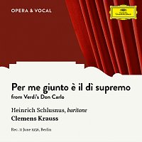 Heinrich Schlusnus, Staatskapelle Berlin, Clemens Krauss – Verdi: Don Carlo: Per me giunto e il di supremo