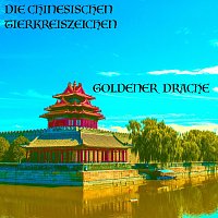 Goldener Drache – Die Chinesischen Tierkreiszeichen