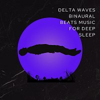 Různí interpreti – Delta Waves Binaural Beats Music for Deep Sleep