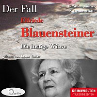 Der Fall Elfriede Blauensteiner: Die lustige Witwe