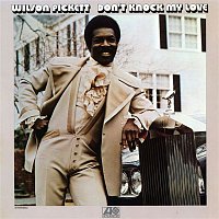 Wilson Pickett – Don't Knock My Love