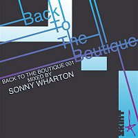 Various Artists.. – Back to the Boutique 001 (Mixed by Sonny Wharton)