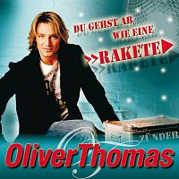 Oliver Thomas – Du gehst ab wie eine Rakete