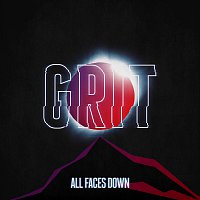 All Faces Down – Grit