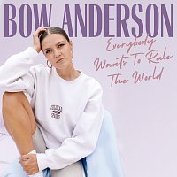 Bow Anderson – Everybody Wants To Rule The World