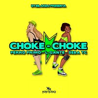 DT.Bilardo, Perro Primo, L-Gante, Seba TC – Choke Choke