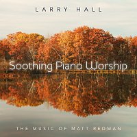 Přední strana obalu CD Soothing Piano Worship: The Music Of Matt Redman