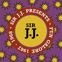Various  Artists – Sir J.J. Presents Fun Galore 1967 - 1968