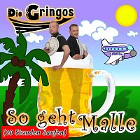 Die Gringos – So geht Malle (20 Stunden saufen)