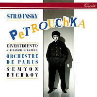 Semyon Bychkov, Orchestre de Paris – Stravinsky: Petrouchka; Divertimento from Le Baiser de la fée