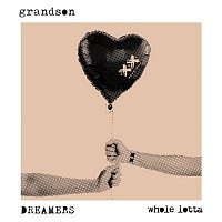 grandson, DREAMERS – Whole Lotta (Text Voter XX to 40649)