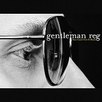 Gentleman Reg – You Can't Get It Back