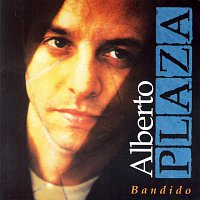 Alberto Plaza – Bandido