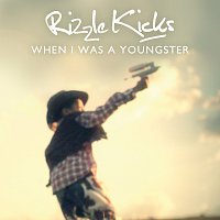 Rizzle Kicks – When I Was A Youngster