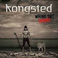 Kongsted – Whine Dat [Remixes]