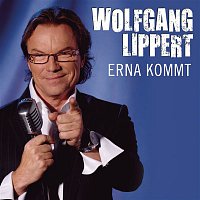 Wolfgang Lippert – Erna kommt