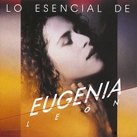 Eugenia León – Lo Esencial De...