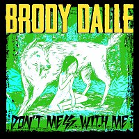 Brody Dalle – Don't Mess With Me