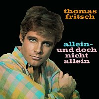 Thomas Fritsch – Allein - und doch nicht allein