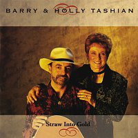 Barry & Holly Tashian – Straw Into Gold
