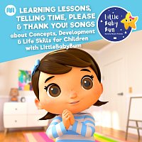 Learning Lessons, Telling Time, Please & Thank You! Songs about Concepts, Development & Life Skills for Children with LittleBabyBum