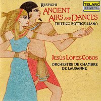 Orchestre de Chambre de Lausanne, Jesús López Cobos – Respighi: Ancient Airs and Dances & Trittico botticelliano
