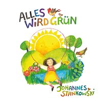 Johannes Stankowski – Alles wird grun