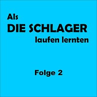 Přední strana obalu CD Als die Schlager laufen lernten Folge 2