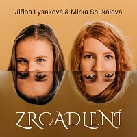 Jiřina Lysáková, Miroslava Soukalová – ZRCADLENÍ