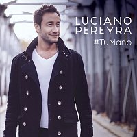 Luciano Pereyra – Tu Mano