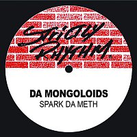 Da Mongoloids – Spark Da Meth