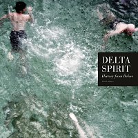 Delta Spirit – History from Below