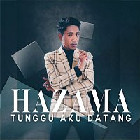 Hazama – Tunggu Aku Datang